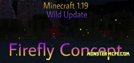 Minecraft 1.19 Wild Update: Firefly Concept Add-on 1.17+