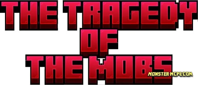 The Tragedy of the Mobs Add-on 1.21+/1.20+
